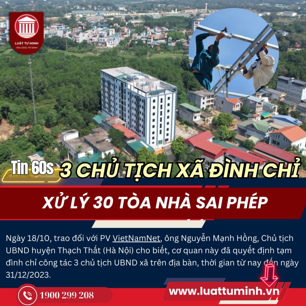 3 chủ tịch xã ở Hà Nội bị tạm đình chỉ để xử lý 30 tòa nhà sai phép - Luật Tư Minh