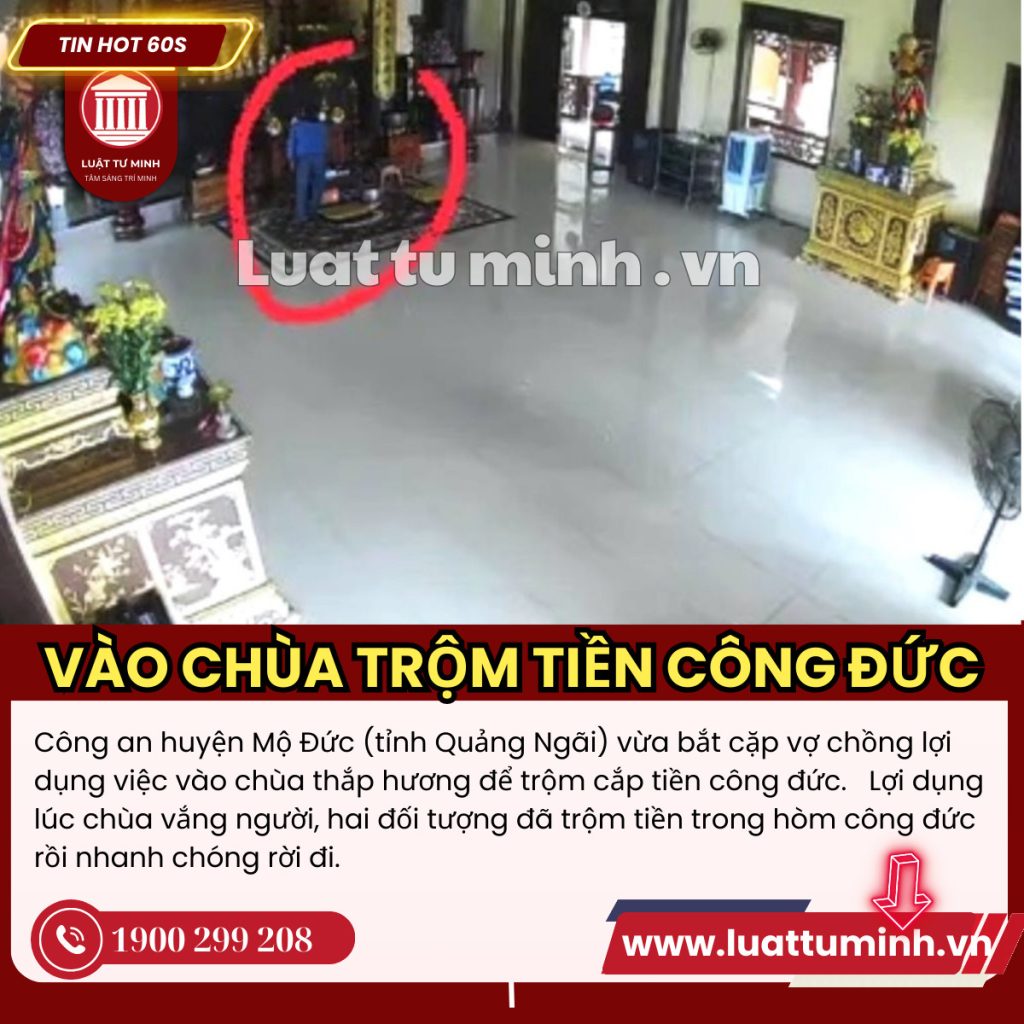 Công an huyện Mộ Đức (tỉnh Quảng Ngãi) vừa bắt cặp vợ chồng lợi dụng việc vào chùa thắp hương để trộm cắp tiền công đức - Luật Tư Minh