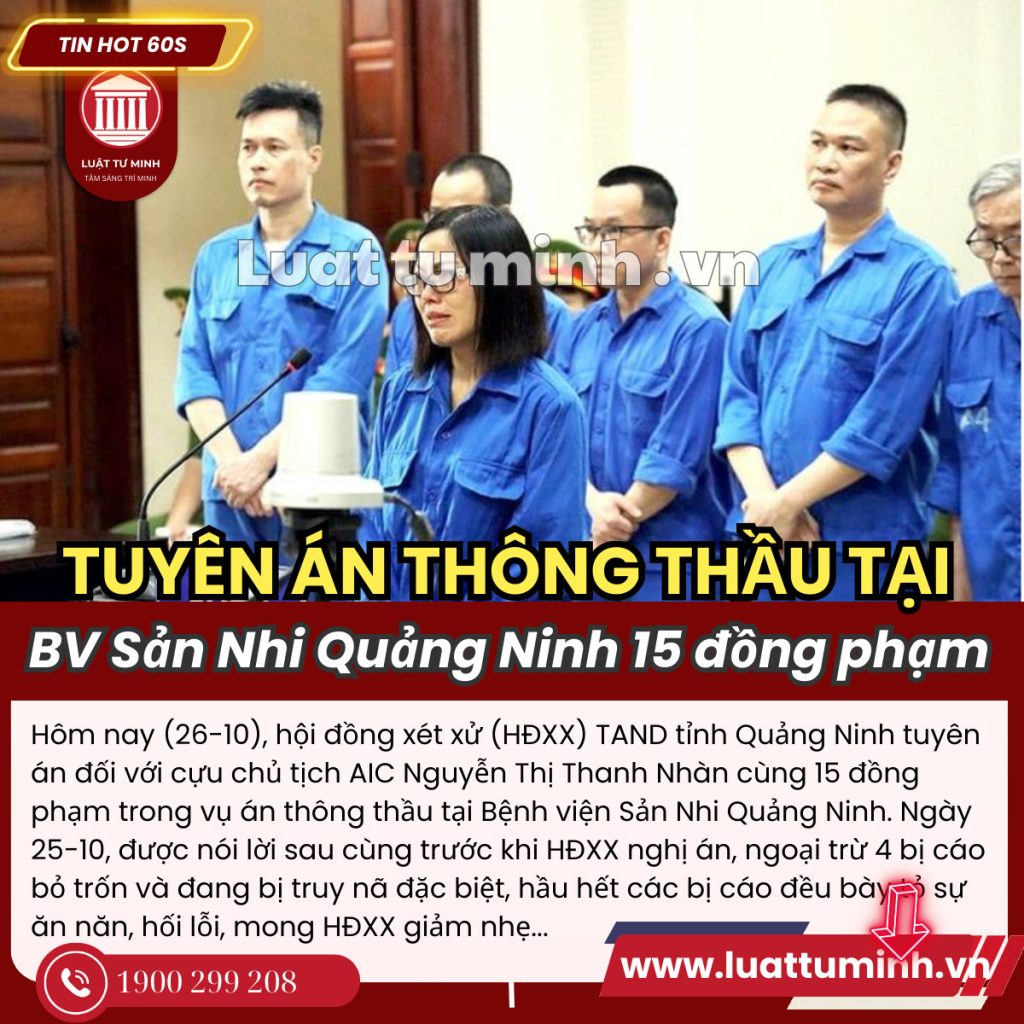 Hôm nay tuyên án vụ thông thầu tại Bệnh viện Sản Nhi Quảng Ninh - Luật Tư Minh