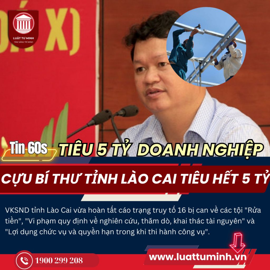 Cựu Bí thư tỉnh Lào Cai đã tiêu hết 5 tỷ đồng nhận từ doanh nghiệp - Luật Tư Minh