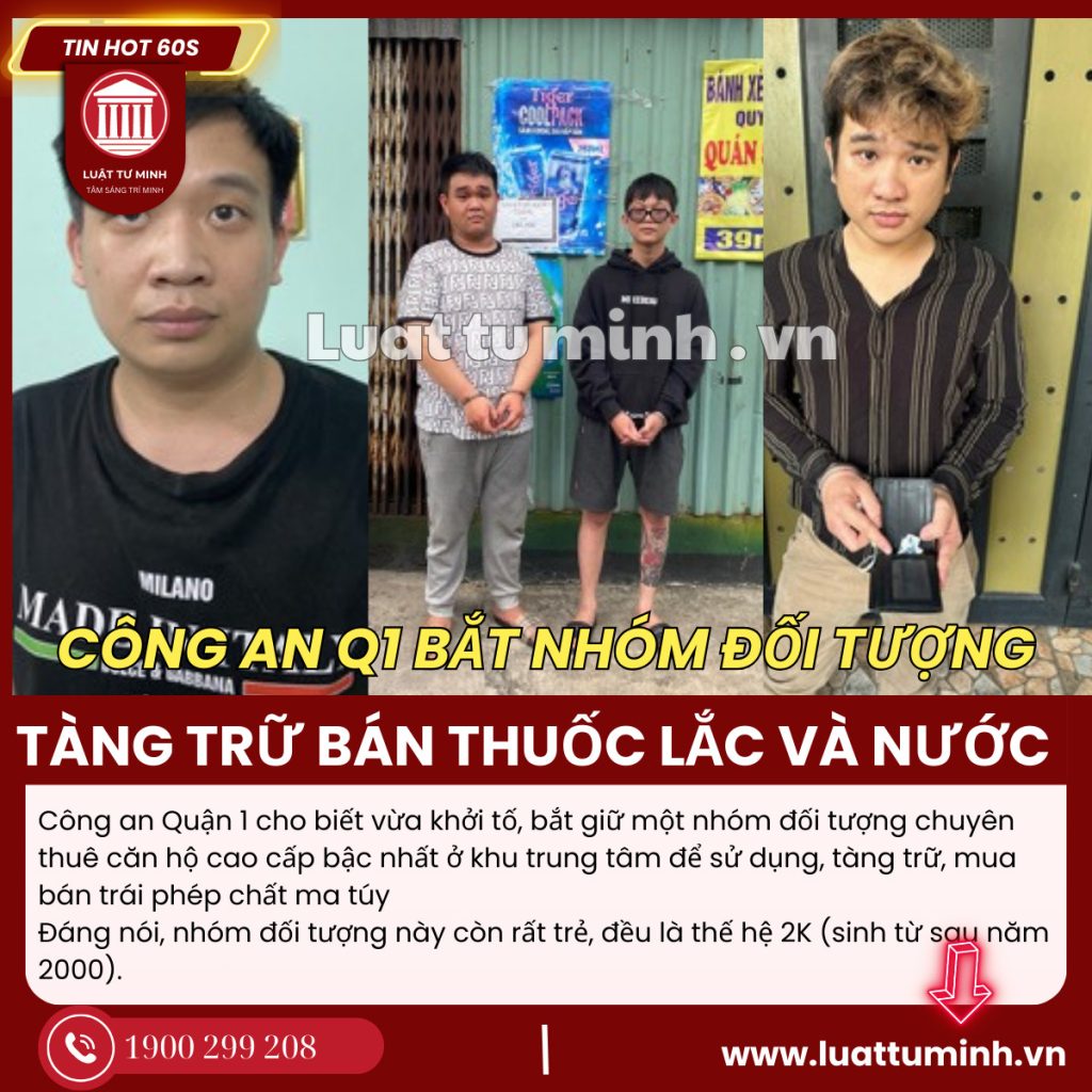 Công an Quận 1: Bắt nhóm đối tượng tàng trữ, mua bán thuốc lắc và 'nước vui' - Luật Tư Minh