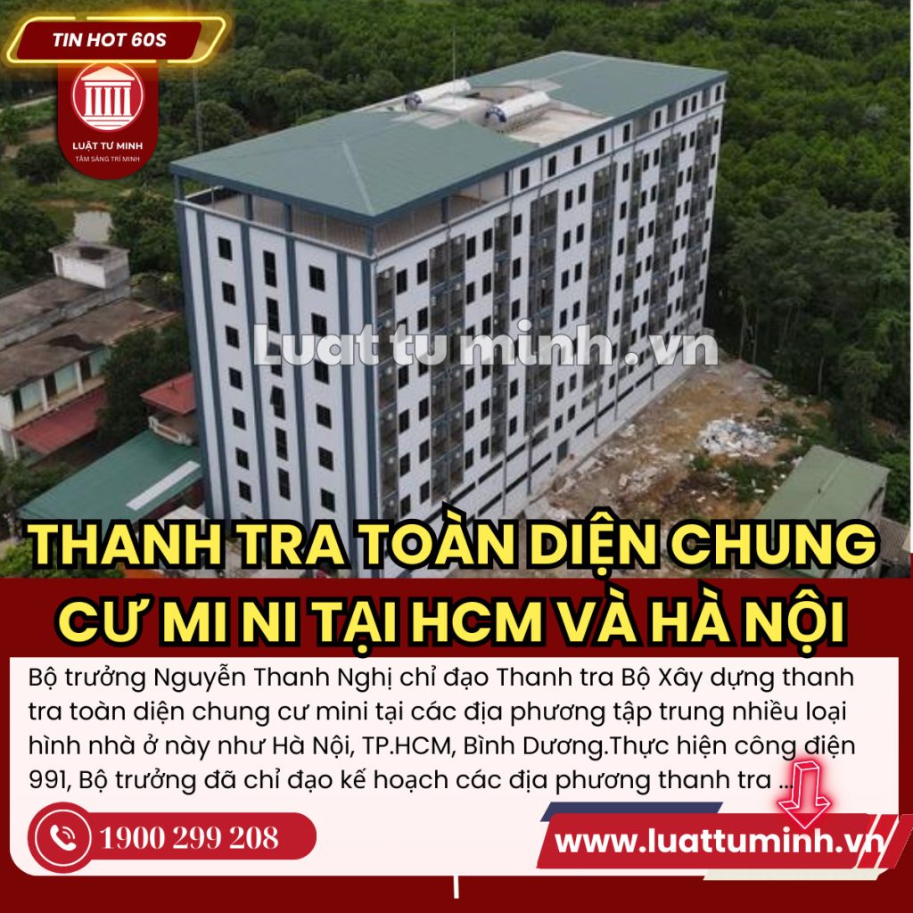 Bộ Xây dựng thanh tra toàn diện chung cư mini tại Hà Nội, TP.HCM, Bình Dương - Luật Tư Minh