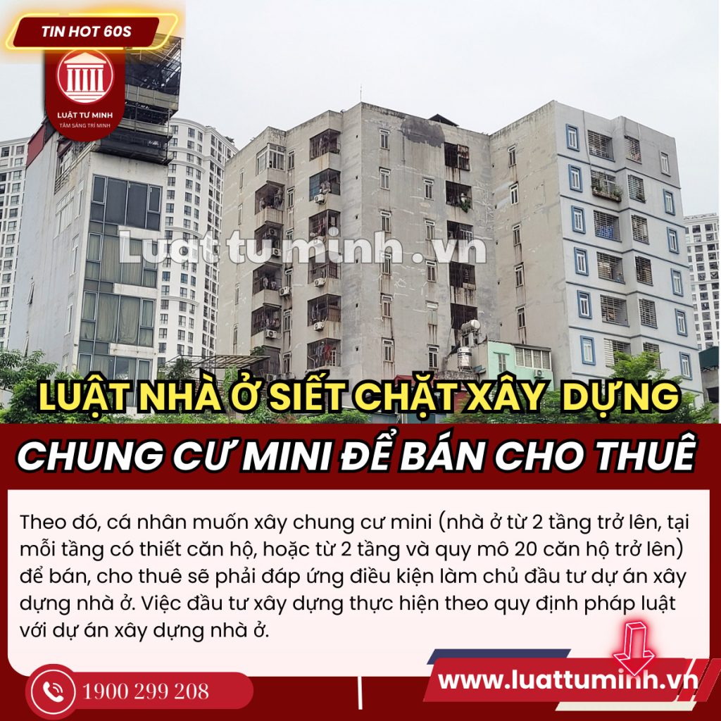 Luật Nhà ở dự kiến siết lại việc xây 'chung cư mini' để bán, cho thuê - Luật Tư Minh