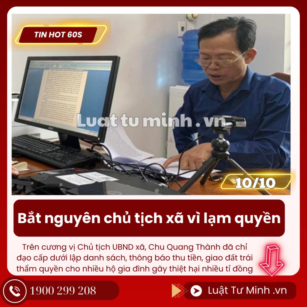 Bắt nguyên chủ tịch xã vì lạm quyền - Luật Tư Minh