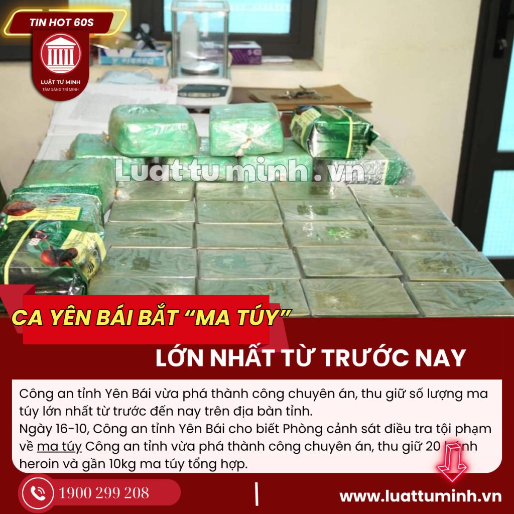 Công an tỉnh Yên Bái vừa phá thành công chuyên án, thu giữ số lượng ma túy lớn nhất từ trước đến nay trên địa bàn tỉnh - Luật Tư Minh