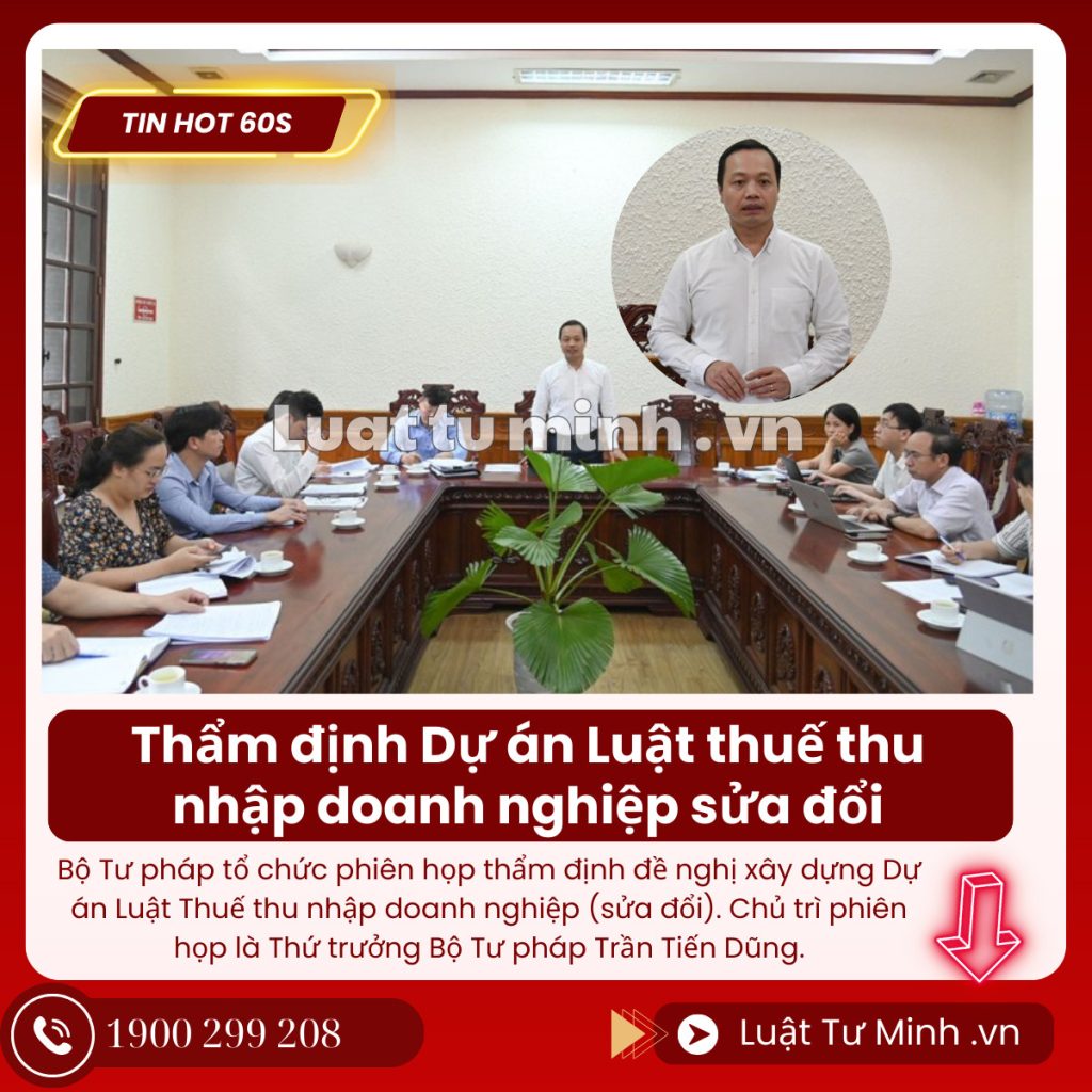 Thẩm định Dự án Luật thuế thu nhập doanh nghiệp sửa đổi - Luật Tư Minh