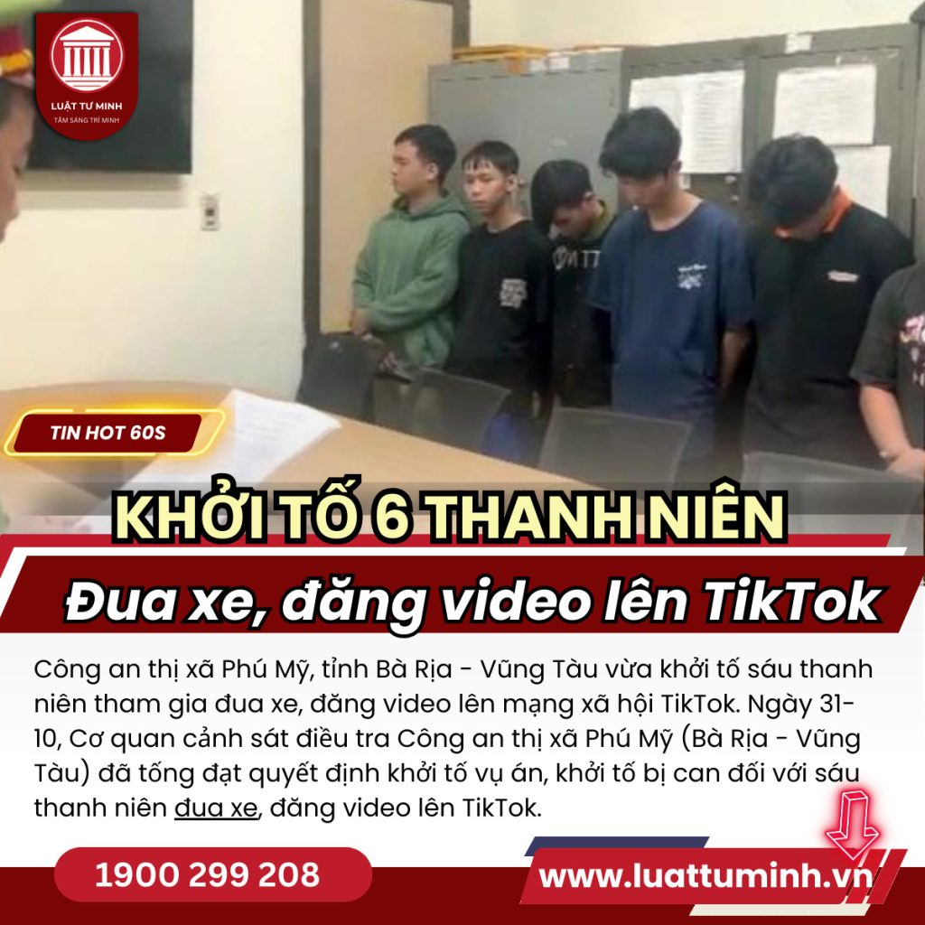 Khởi tố sáu thanh niên đua xe, đăng video lên TikTok - Luật Tư Minh