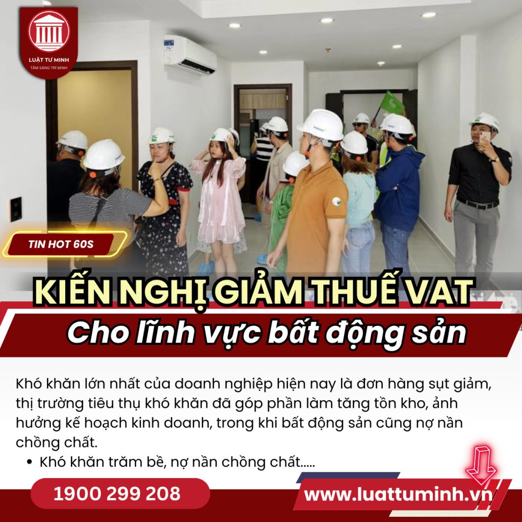 Kiến nghị giảm thuế VAT cho lĩnh vực bất động sản - Luật Tư Minh