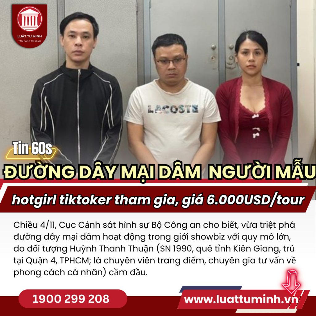 Đường dây mại dâm có người mẫu, ca sĩ, hoa khôi, hotgirl tiktoker tham gia, giá 6.000USD/tour - Luật Tư Minh