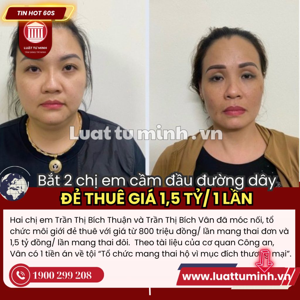 Bắt 2 chị em cầm đầu đường dây đẻ thuê với giá 1,5 tỷ đồng/ lần - Luật Tư Minh