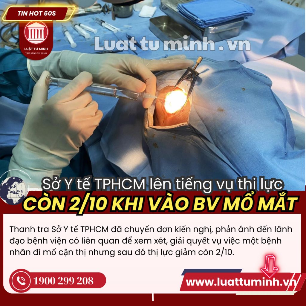 Sở Y tế TPHCM lên tiếng vụ thị lực còn 2/10 sau khi vào bệnh viện mổ mắt - Luật Tư Minh