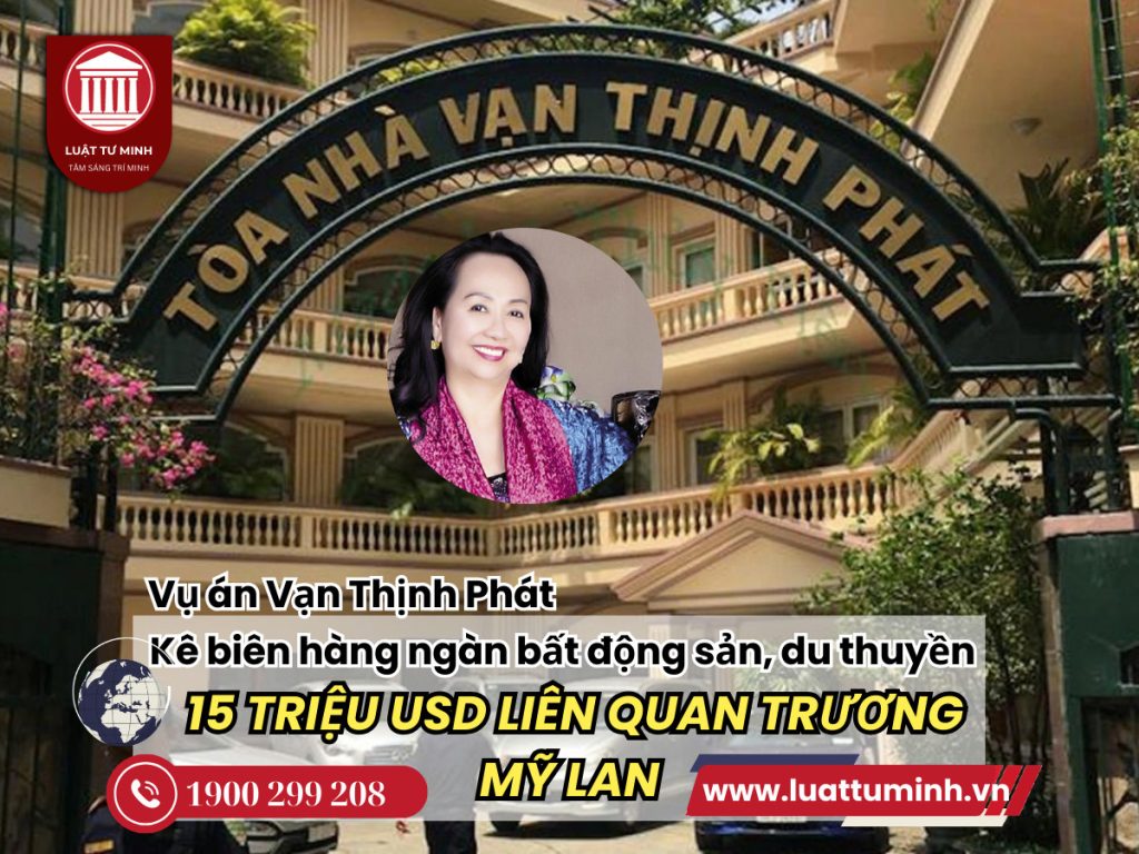 Kê biên hàng ngàn bất động sản, du thuyền, 15 triệu USD liên quan Trương Mỹ Lan - Luật Tư Minh