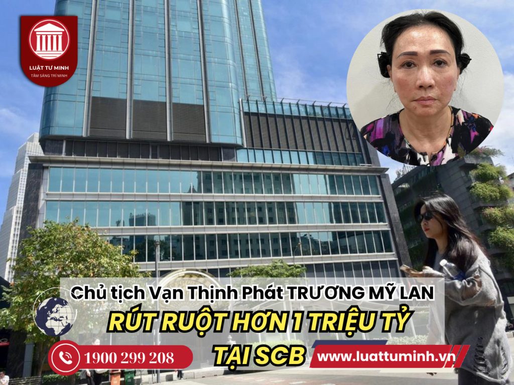 Quy trình rút ruột hơn 1 triệu tỉ tại SCB của chủ tịch Vạn Thịnh Phát Trương Mỹ Lan - Luật Tư Minh