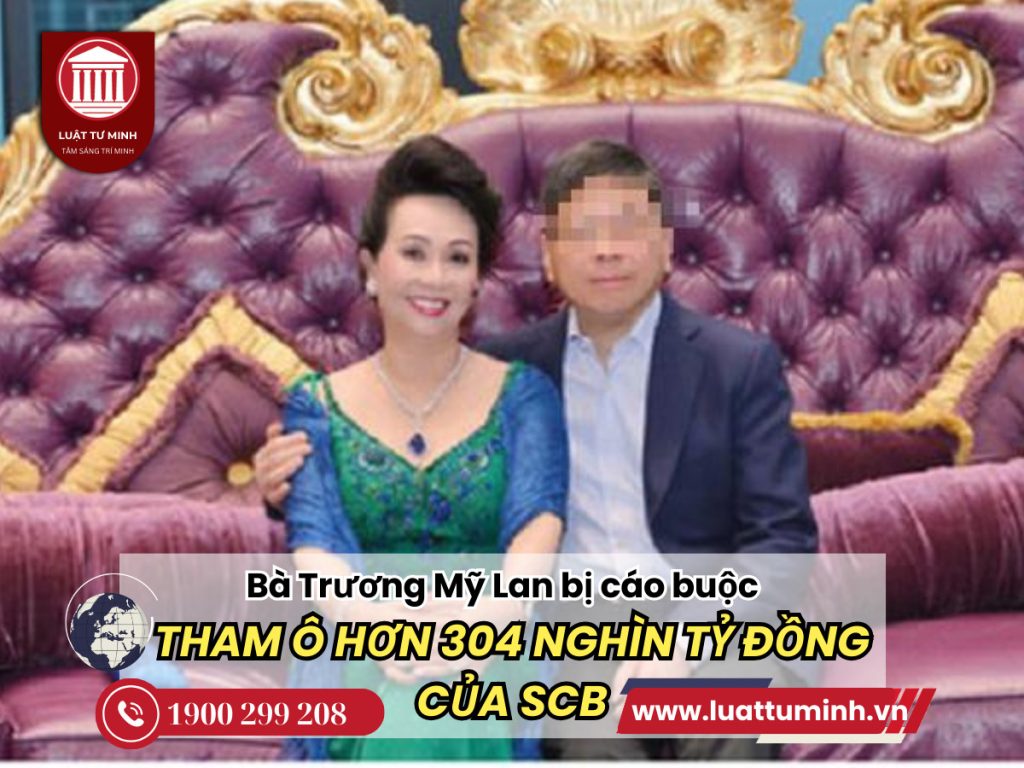 NÓNG: Bà Trương Mỹ Lan bị cáo buộc tham ô hơn 304 nghìn tỷ đồng của SCB - Luật Tư Minh