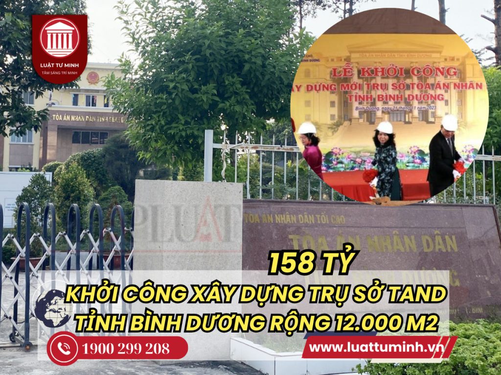 Khởi công xây dựng trụ sở TAND tỉnh Bình Dương rộng hơn 12.000 m2 - Luật Tư Minh