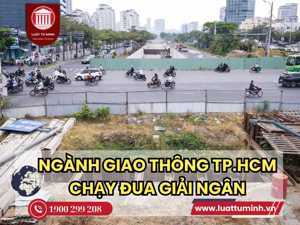 Ngành giao thông TP.HCM chạy đua giải ngân - Luật Tư Minh