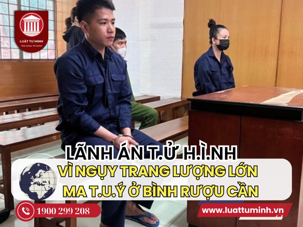 Kẻ ngụy trang lượng lớn ma túy trong bình rượu cần lãnh án tử hình - Luật Tư Minh