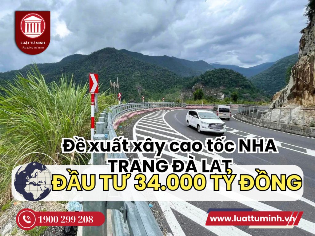 Đề xuất xây dựng cao tốc Nha Trang - Đà Lạt vốn đầu tư 34.000 tỉ đồng - Luật Tư Minh
