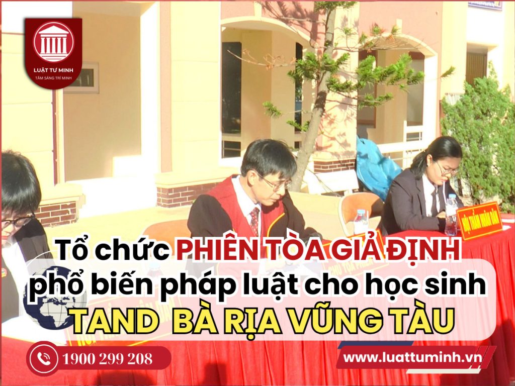 TAND tỉnh Bà Rịa - Vũng Tàu tổ chức phiên tòa giả định, phổ biến pháp luật cho học sinh - Luật Tư Minh