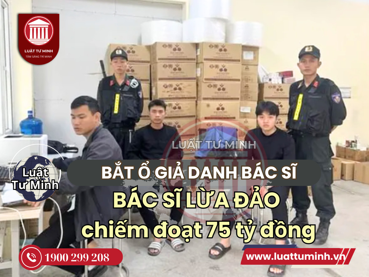 Triệt phá ổ nhóm giả danh bác sĩ lừa đảo chiếm đoạt 75 tỷ đồng - Luật Tư Minh