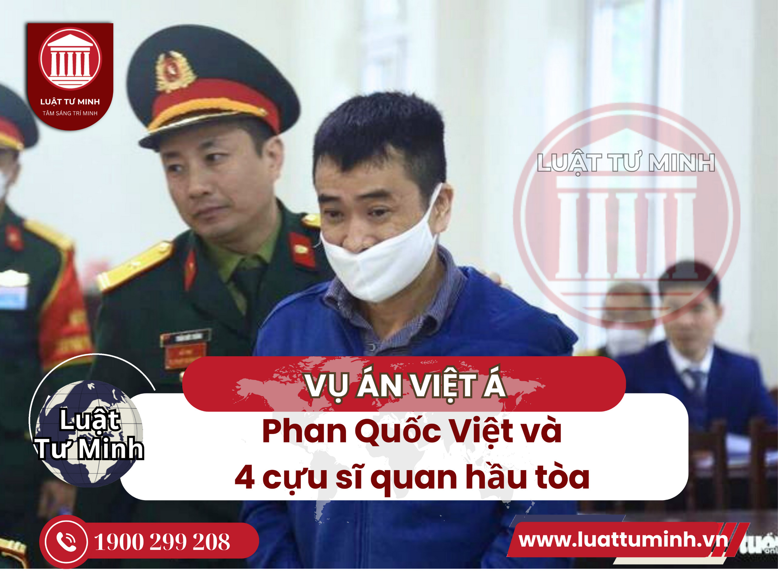 Phan Quốc Việt và 4 cựu sĩ quan hầu tòa trong vụ Việt Á - Luật Tư Minh