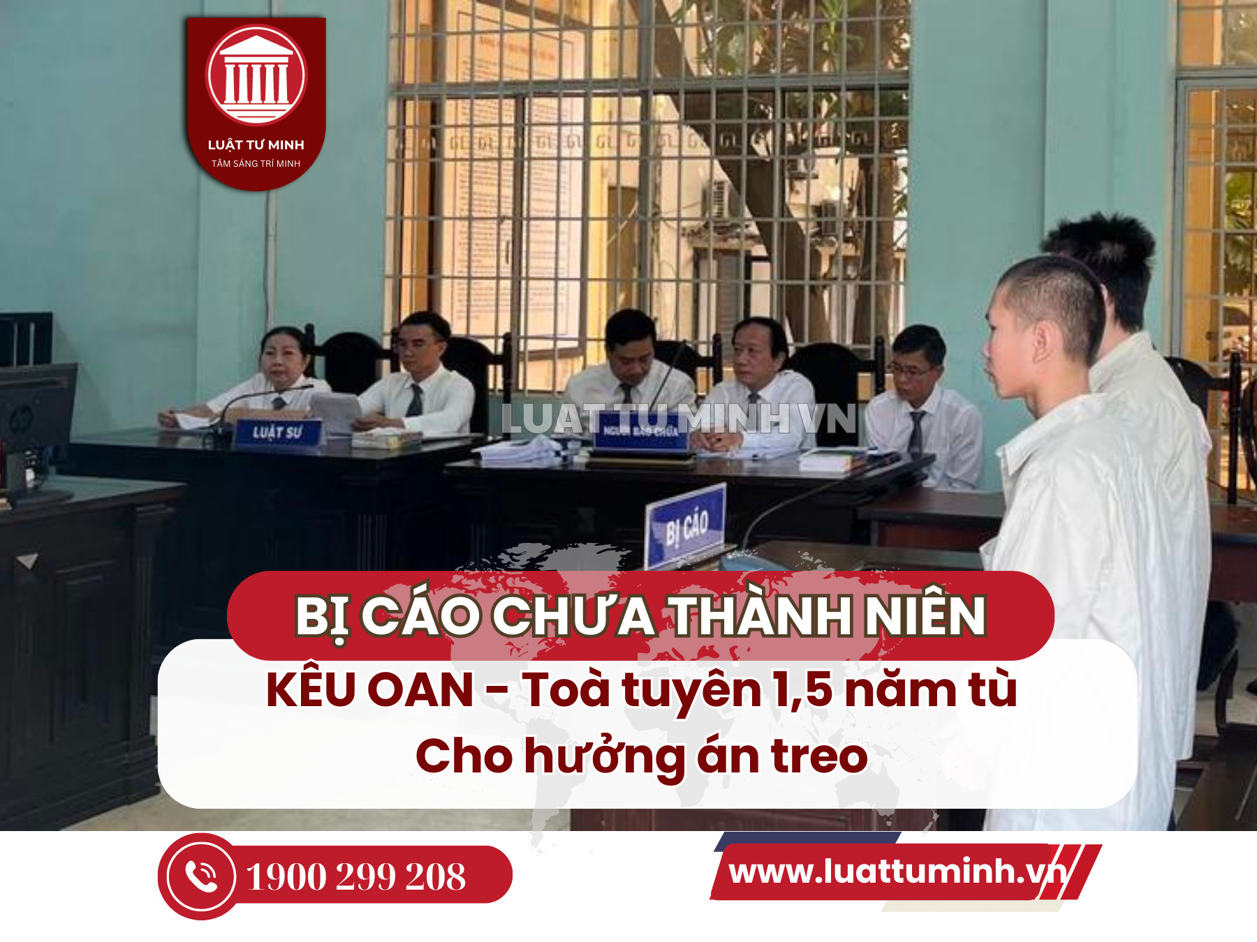 Bị cáo chưa thành niên kêu oan: Toà tuyên 1,5 năm tù, cho hưởng án treo - Luật Tư Minh