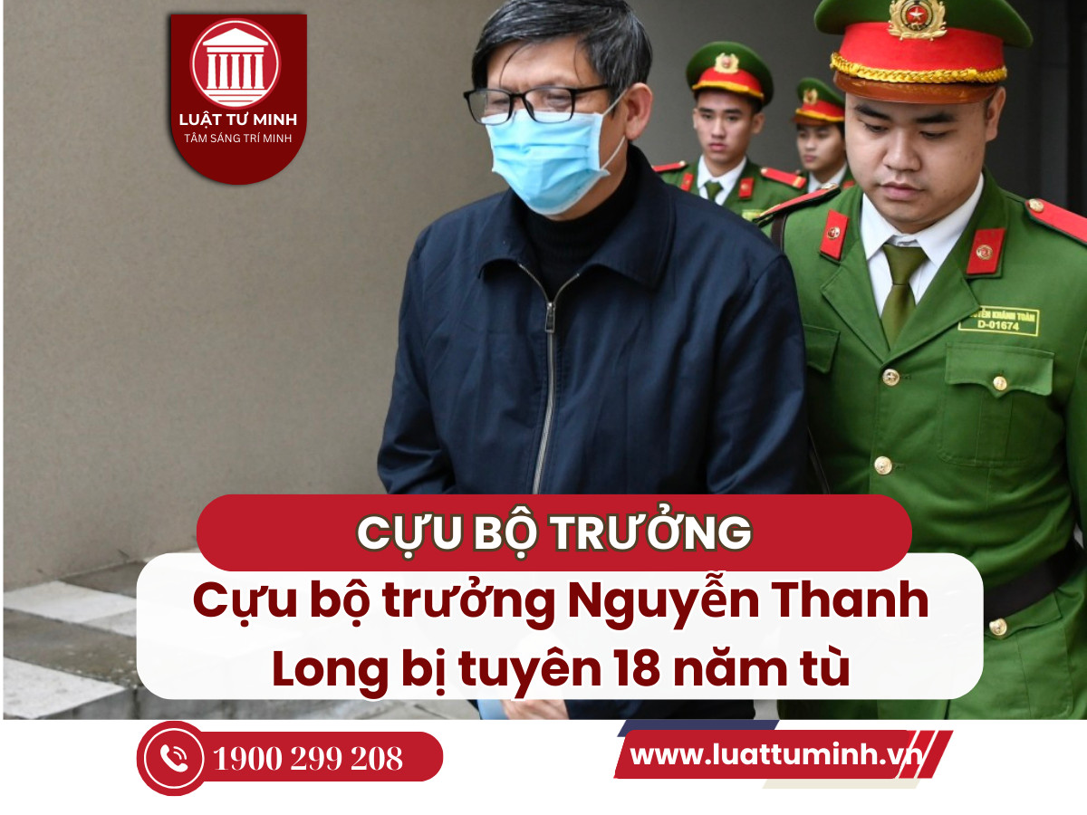 Cựu bộ trưởng Nguyễn Thanh Long bị tuyên 18 năm tù - Luật Tư Minh