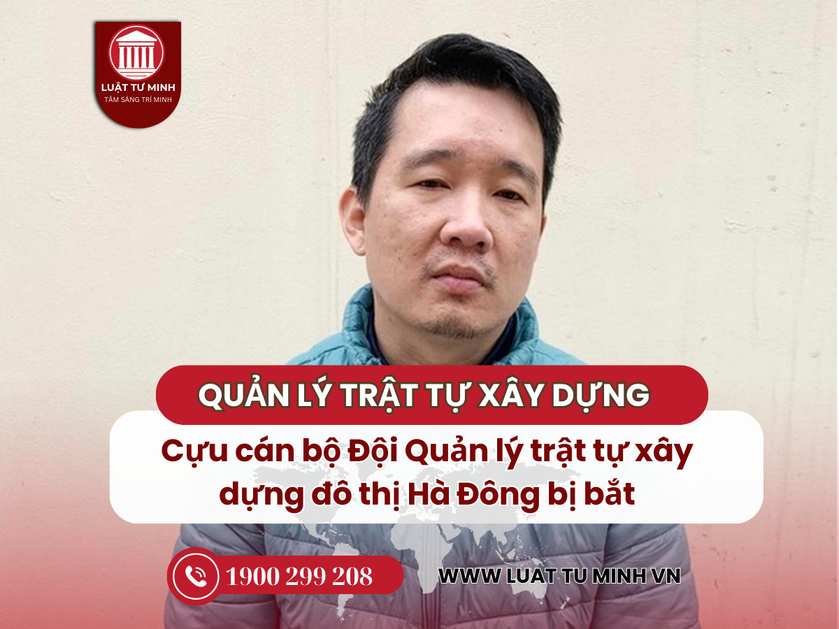 Cựu cán bộ Đội Quản lý trật tự xây dựng đô thị Hà Đông bị bắt