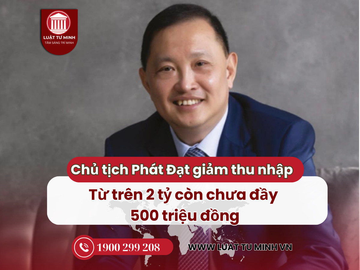 Chủ tịch Phát Đạt giảm thu nhập từ trên 2 tỷ còn chưa đầy 500 triệu đồng