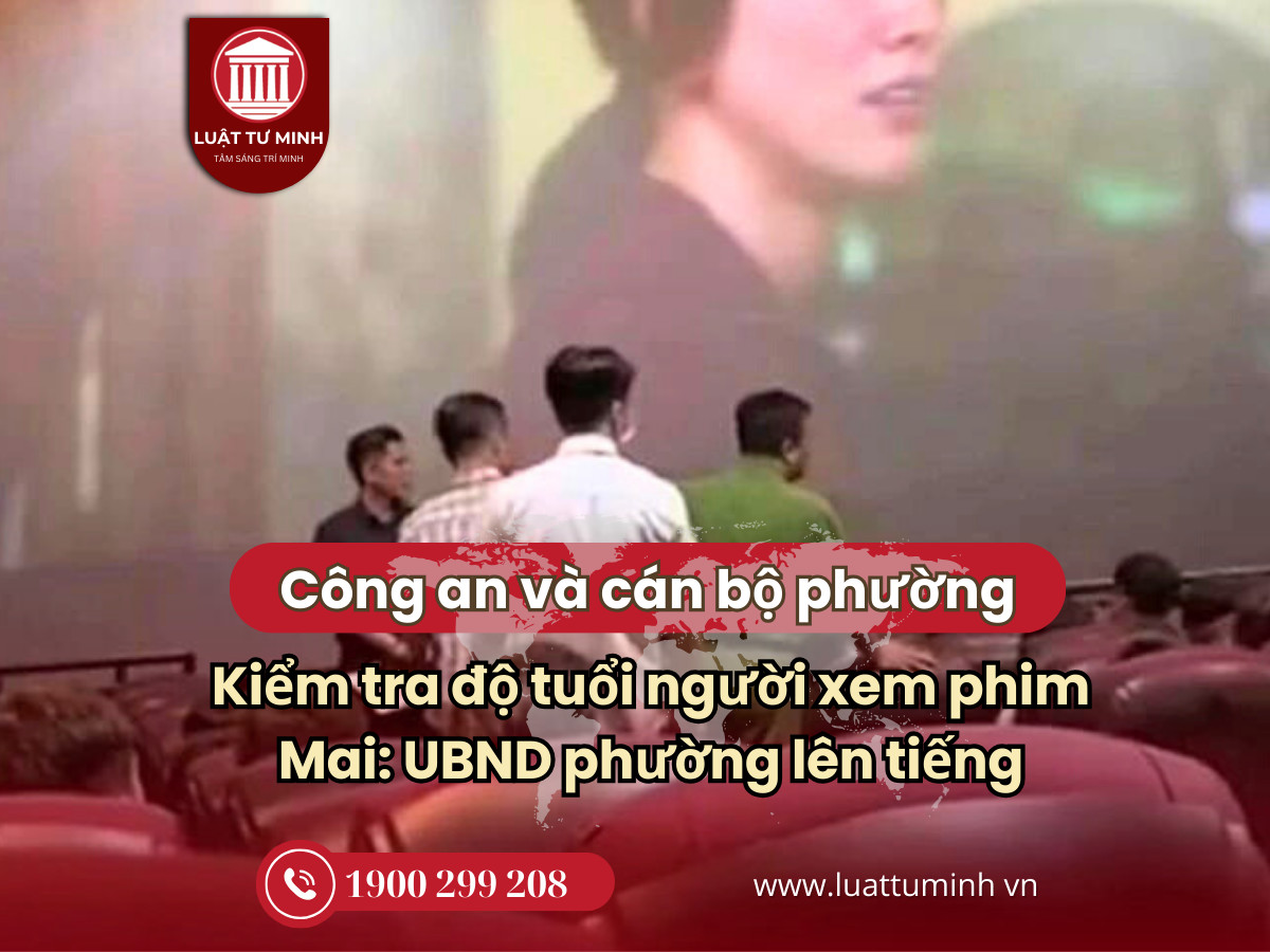 Công an và cán bộ phường kiểm tra độ tuổi người xem phim Mai: UBND phường lên tiếng