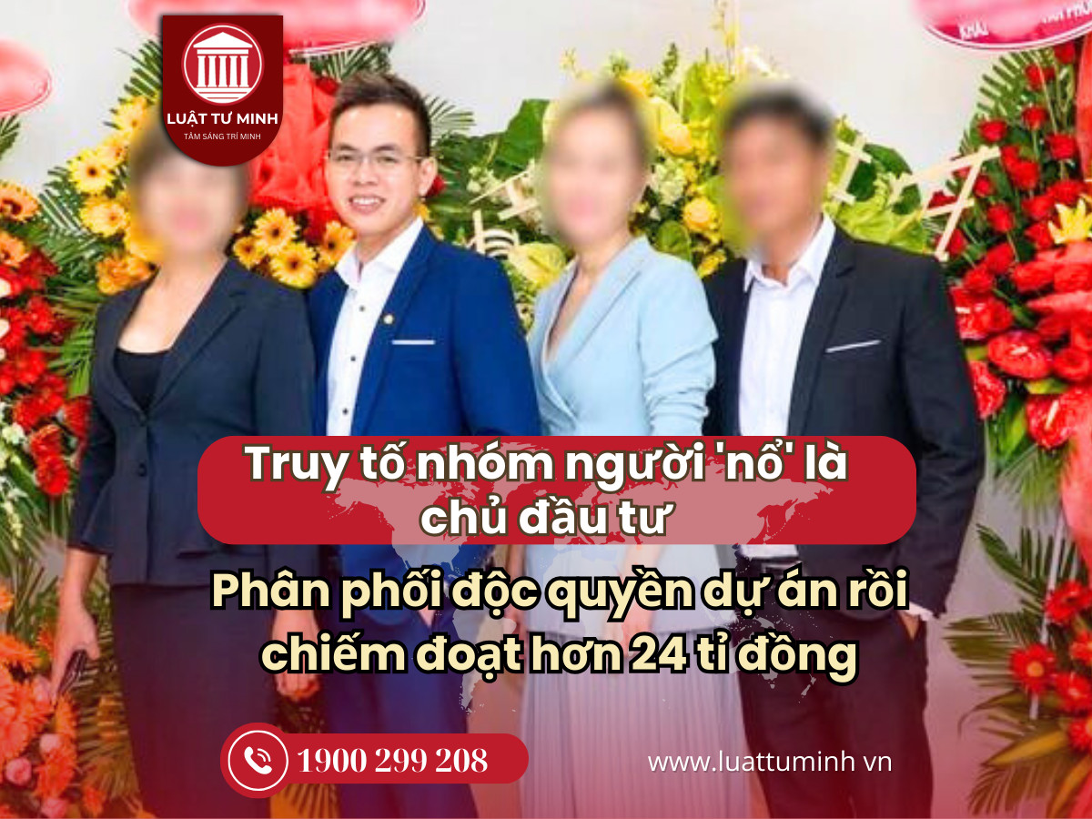 Truy tố nhóm người 'nổ' là chủ đầu tư, phân phối độc quyền dự án rồi chiếm đoạt hơn 24 tỉ đồng