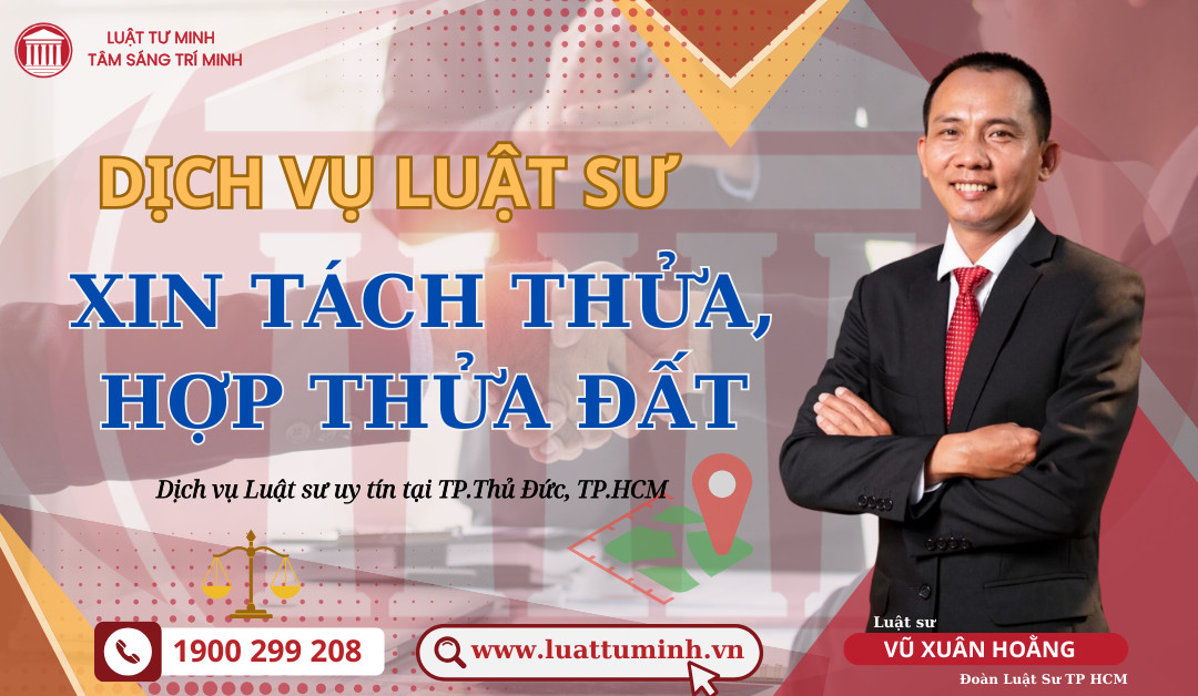 Dịch vụ xin tách thửa đất, hợp thửa đất