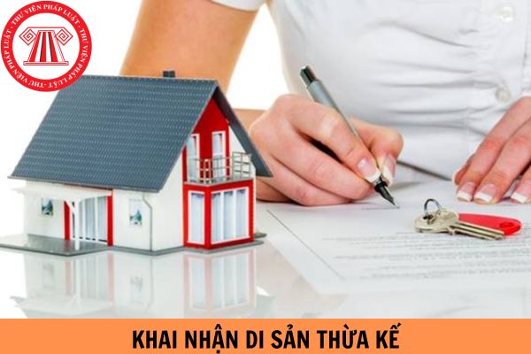 Hướng dẫn khai nhận di sản thừa kế chuẩn pháp lý năm 2024?