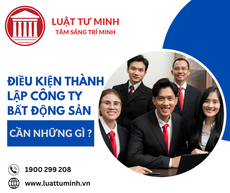 Điều kiện thành lập công ty bất động sản cần những gì?